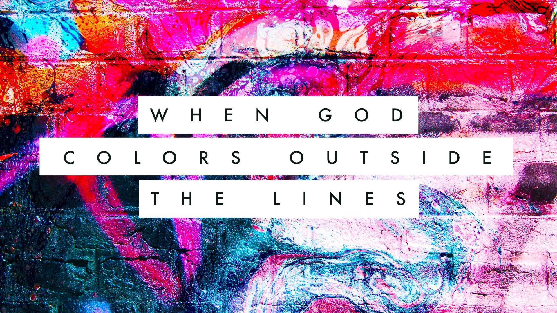 When God Colors Outside the Lines 7.19.2020
